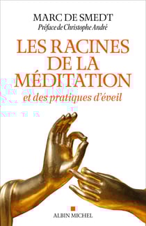 Les Racines de la méditation - et des pratiques d’éveil
