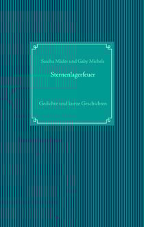 Sternenlagerfeuer - Gedichte und kurze Geschichten