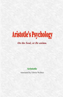Aristotle's Psychology - On the Soul, or De anima