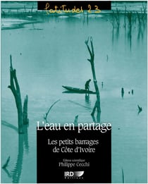 L’eau en partage - Les petits barrages de Côte d’Ivoire