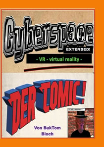 Cyberspace Extended - VR - virtual reality - - Der Comic