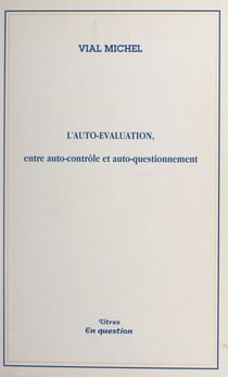 L'auto-évaluation - Entre auto-contrôle et auto-questionnement