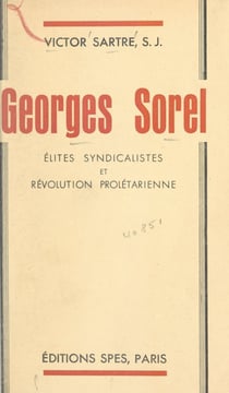 Georges Sorel - Élites syndicalistes et révolution prolétarienne