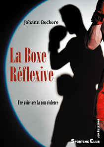 La Boxe Réflexive - Une voie vers la non-violence