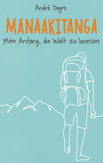 Manaakitanga - Mein Anfang, die Welt zu bereisen