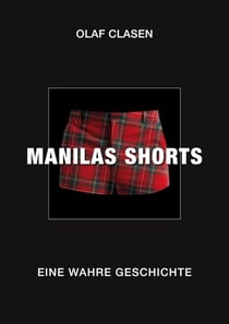 MANILAS SHORTS - Eine wahre Geschichte