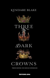 Three Dark Crowns - Three Dark Crowns, T1