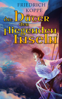 Die Hüter der fliegenden Inseln