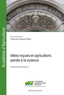 Idées reçues et agriculture - Parole à la science