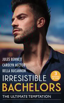 Irresistible Bachelors: The Ultimate Temptation - Snowbound with a Billionaire (Billionaires and Babies) / Tempting the Beauty Queen / Unlocking the Millionaire's Heart