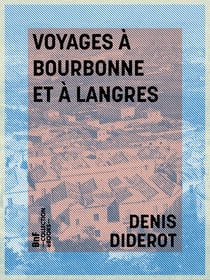 Voyages à Bourbonne et à Langres