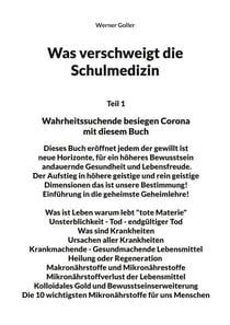 Was verschweigt die Schulmedizin - Wahrheitssuchende besiegen Corona mit diesem Buch Dieses Buch eröffnet jedem der gewillt ist neue Horizonte, für ein höheres Bewusstsein, andauernde Gesundheit und Lebensfreude. Der Aufstieg in höhere geistige und rei...