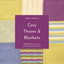 Cosy Throws & Blankets - 100 blanket squares to knit from easy to expert