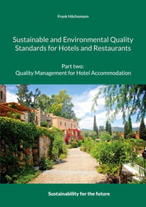 Sustainable and Environmental Quality Standards for Hotels and Restaurants - Part two: Quality management for hotel accommodation