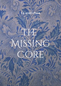 The Missing Core - Den Videnskabelige Bro fra det Fysiske til det Åndelige