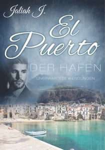 El Puerto - Der Hafen 8 - Unerwartete Wendungen