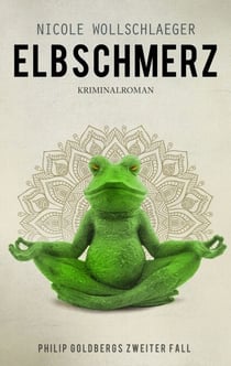 Elbschmerz - Philip Goldbergs zweiter Fall