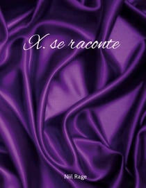 X. se raconte