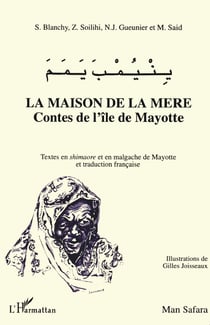 La maison de la mère - Contes de l'île de Mayotte