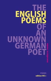 The English Poems of an Unknown German Poet - Poems