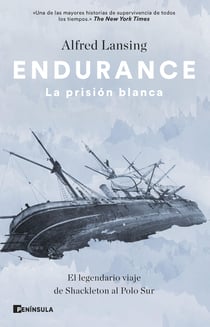 Endurance. La prisión blanca - El legendario viaje de Shackleton al Polo Sur