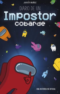 Among Us. Diario de un impostor cobarde - Narrativa