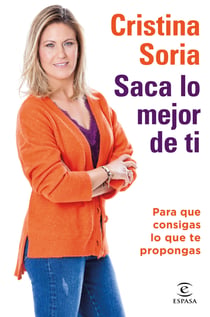Saca lo mejor de ti - Para que consigas lo que te propongas