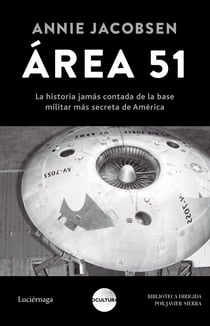 Área 51 - La historia jamás contada de la base militar más secreta de Estados Unidos