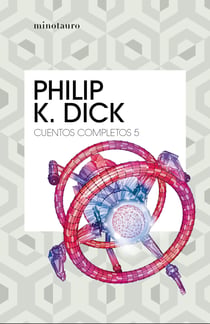 Cuentos completos V  (Philip K. Dick )