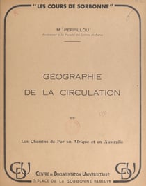 Géographie de la circulation : les chemins de fer en Afrique et en Australie