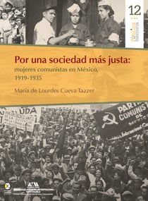 Por una sociedad más justa: mujeres comunistas en México, 1919-1935