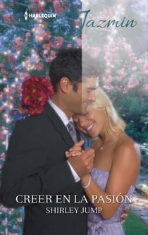 Creer en la pasión - El mejor regalo para San Valentín, una novela de Harlequin