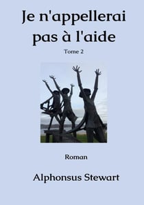 Je n'appellerai pas à l'aide - Tome 2 - Tome 2