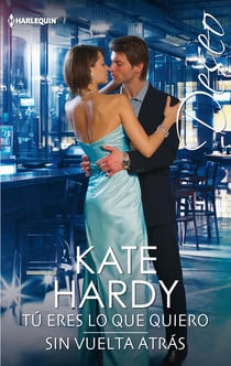 Tú eres lo que quiero - Sin vuelta atrás - El mejor regalo para San Valentín, una novela de Harlequin
