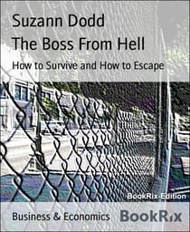 The Boss From Hell - How to Survive and How to Escape
