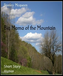 Big Mama of the Mountain - Short Story