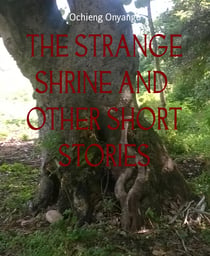 THE STRANGE SHRINE AND  OTHER SHORT STORIES