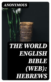 The World English Bible (WEB): Hebrews