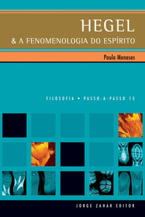 Hegel & a Fenomenologia do Espírito
