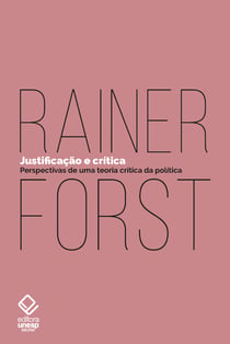 Justificação e crítica - Perspectivas de uma teoria crítica da política
