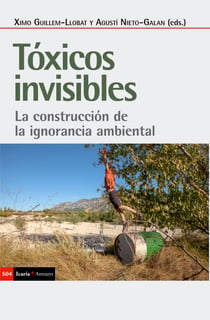 Tóxicos invisibles - La construcción de la ignorancia ambiental