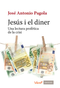 Jesús i el diner - Una lectura profètica de la crisi