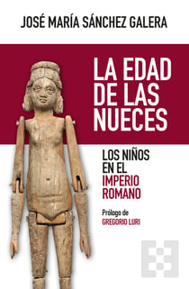 La edad de las nueces - Los niños en el Imperio Romano