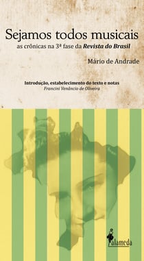 Sejamos todos musicais - As crônicas de Mário de Andrade na Revista do Brasil