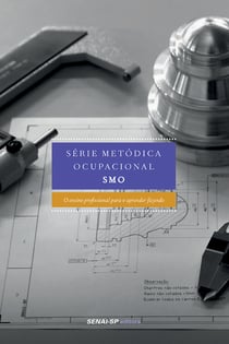 Série metódica ocupacional - SMO - O ensino profissional para o aprender fazendo