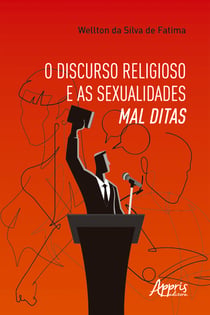 O Discurso Religioso e as Sexualidades Mal Ditas