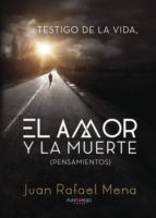 Testigo de la vida, el amor y la muerte