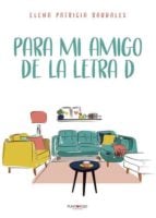 Para mi amigo de la letra D