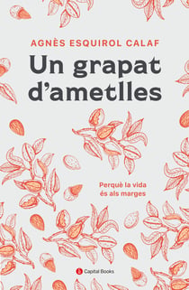 Un grapat d'ametlles - Perquè la vida és als marges