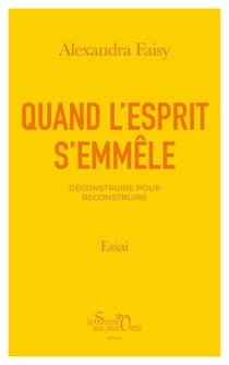 Quand l'esprit s'emmêle - Déconstruire pour reconstruire